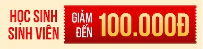 Học sinh, sinh viên giảm 100k